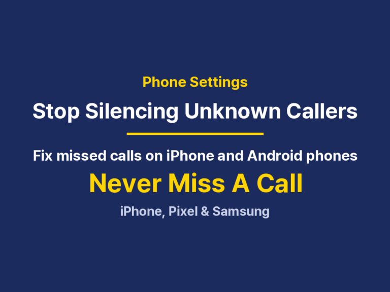 Turn Off Unknown Caller Silencing: iPhone, Pixel, and Samsung Steps