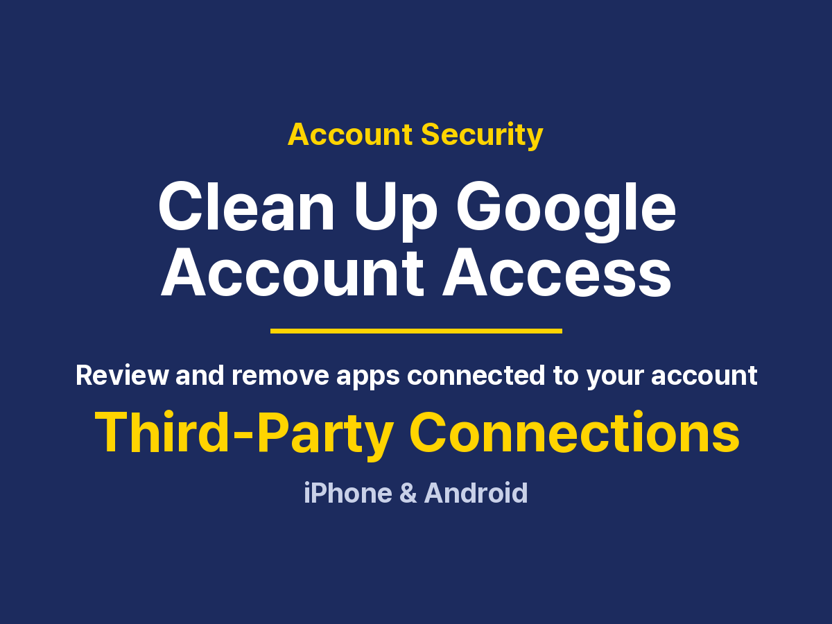 Remove Third-Party Access From Google: Apps, Sign-In and Links