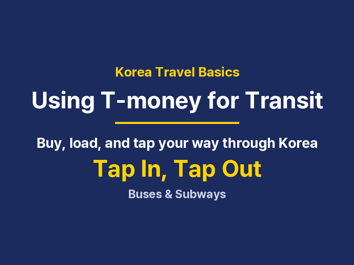 How to Buy and Use T-money for Public Transit in Korea