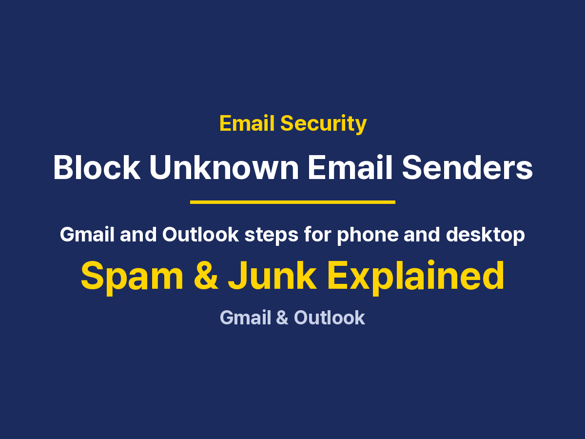 How to Block Unknown Senders in Gmail and Outlook: Steps and Fixes