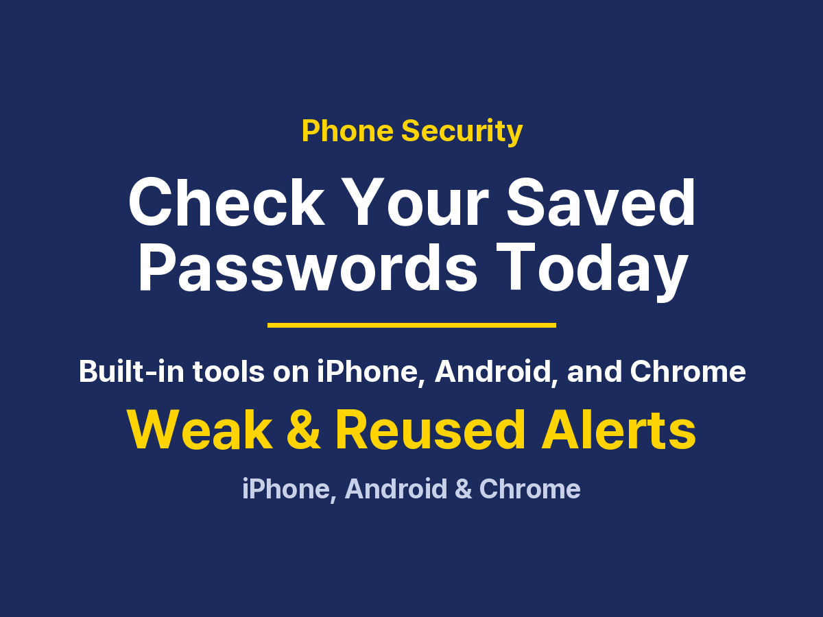 Password Check Tool: Find Weak Logins on iPhone, Android, and Chrome