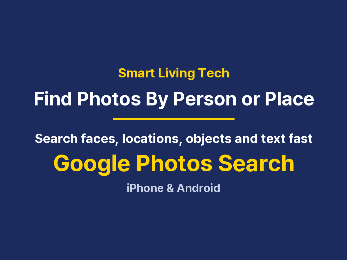 Google Photos Search: Find Pictures by Person, Place and Object
