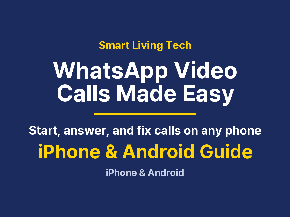 WhatsApp Video Calls on iPhone and Android: Setup, Controls and Fixes