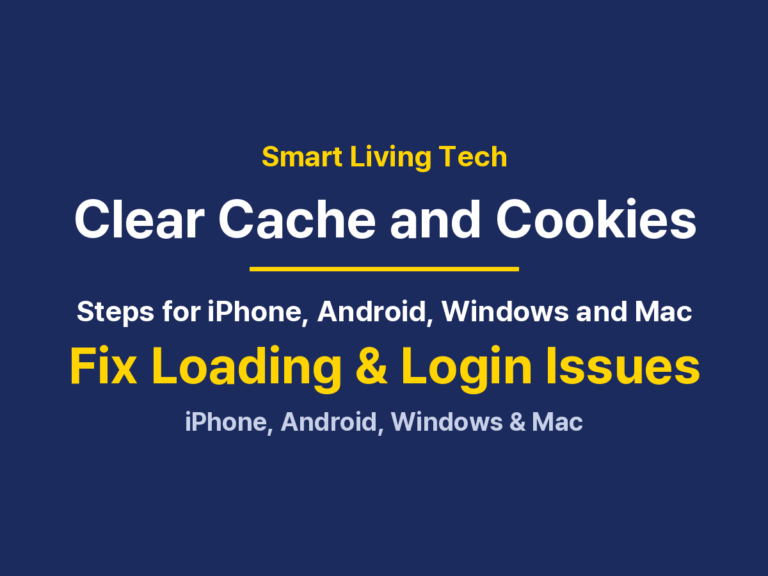 How to Clear Cache and Cookies: iPhone, Android, Windows and Mac
