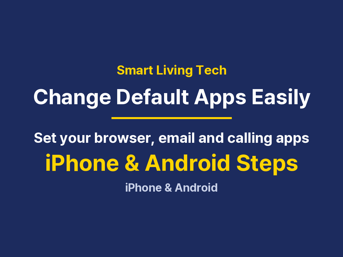 How to Change Default Apps on iPhone and Android: Browser, Email and Maps