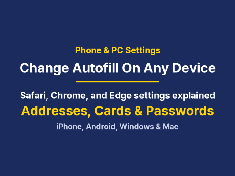 How to Change Autofill Settings: iPhone, Android, Windows, and Mac