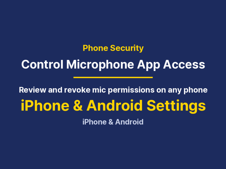 Check Which Apps Use Your Microphone: iPhone, Android and Revoking Access