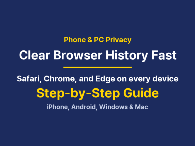 How to Clear Browser History: iPhone, Android, Windows and Mac