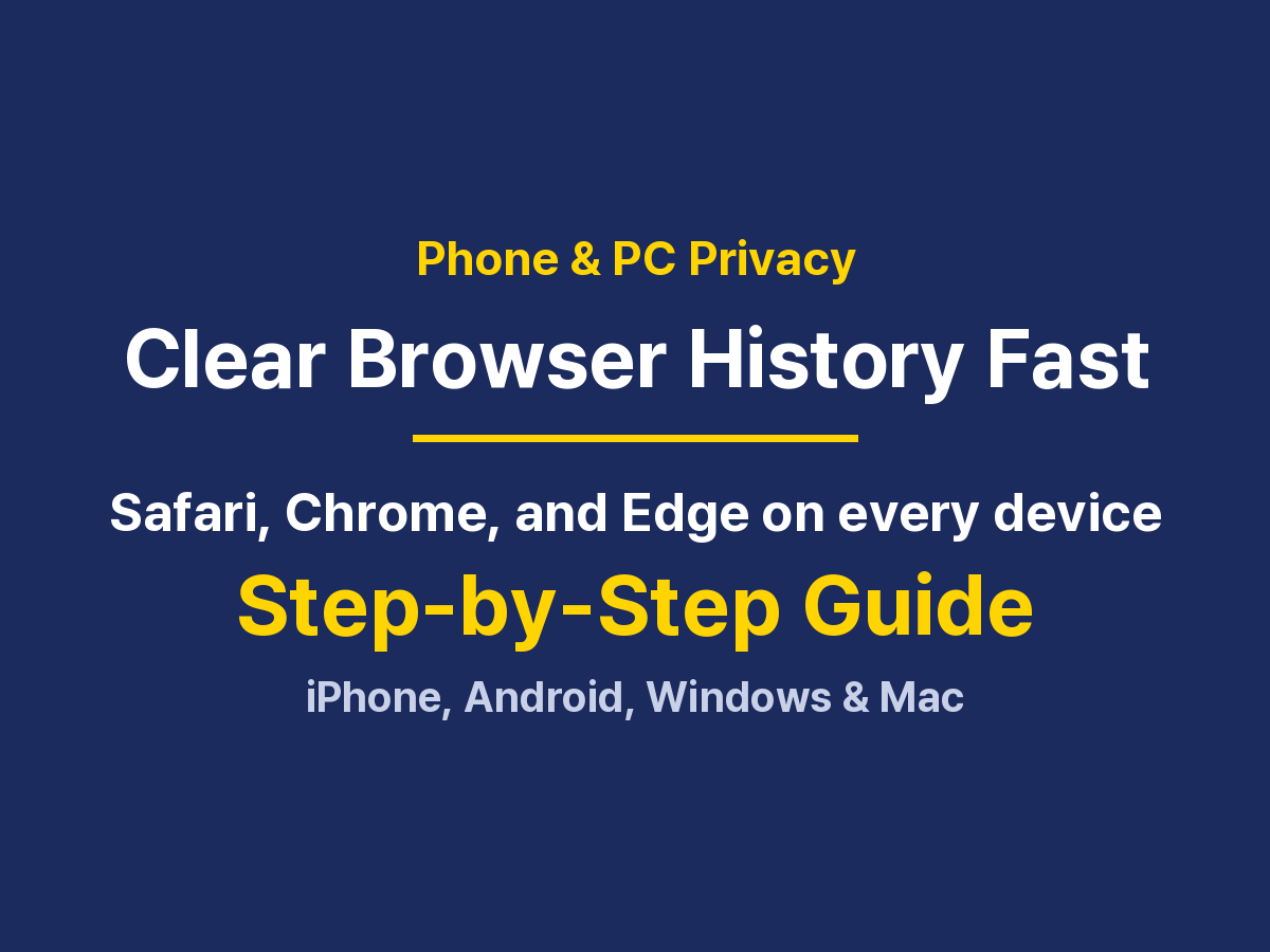 How to Clear Browser History: iPhone, Android, Windows and Mac