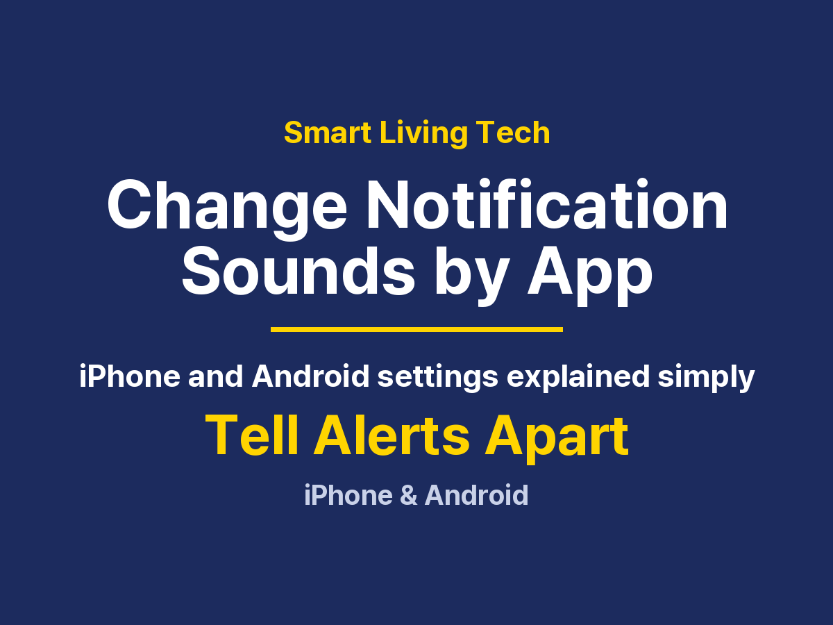 How to Change Notification Sounds: iPhone Apps, Android Apps, and Fixes