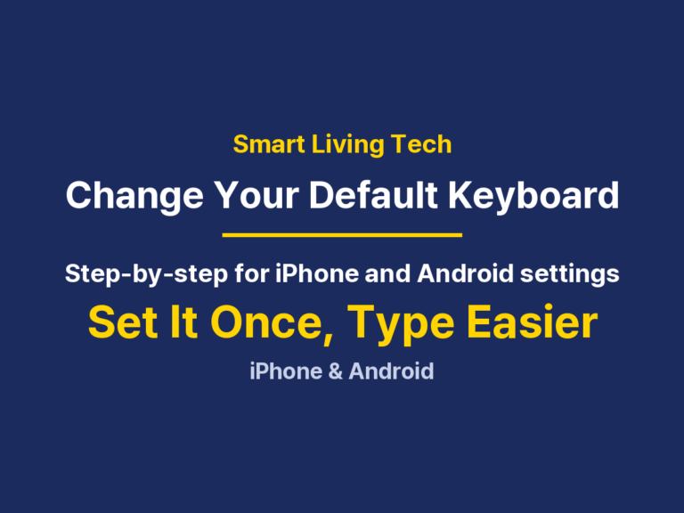 How to Change Your Default Keyboard: iPhone Settings, Android Steps and Fixes