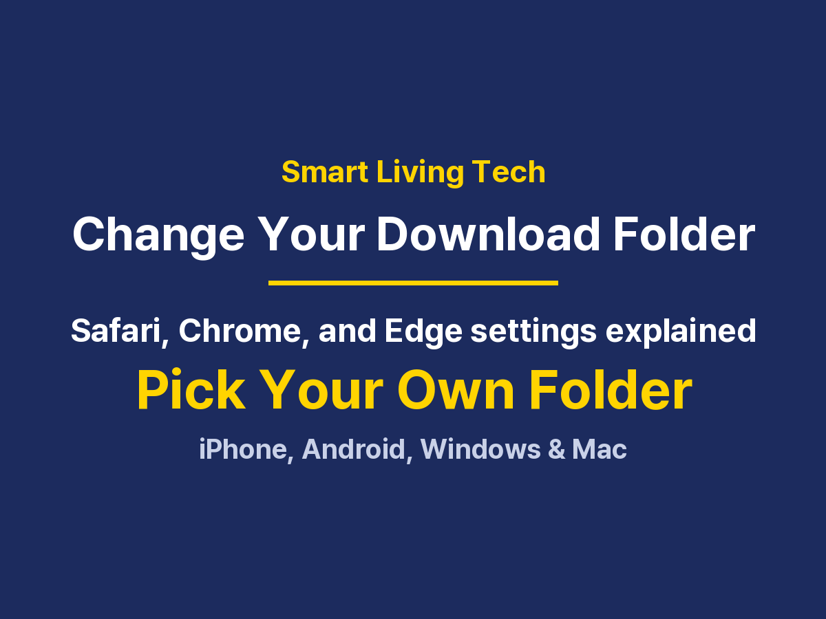 Change Download Location: iPhone, Android, Windows and Mac Steps