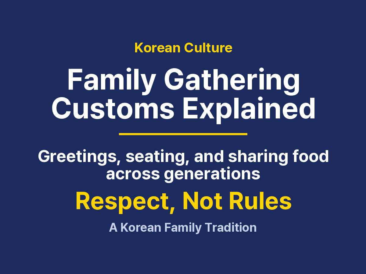 Korean Family Gathering Customs: Greetings, Seating and Sharing Food