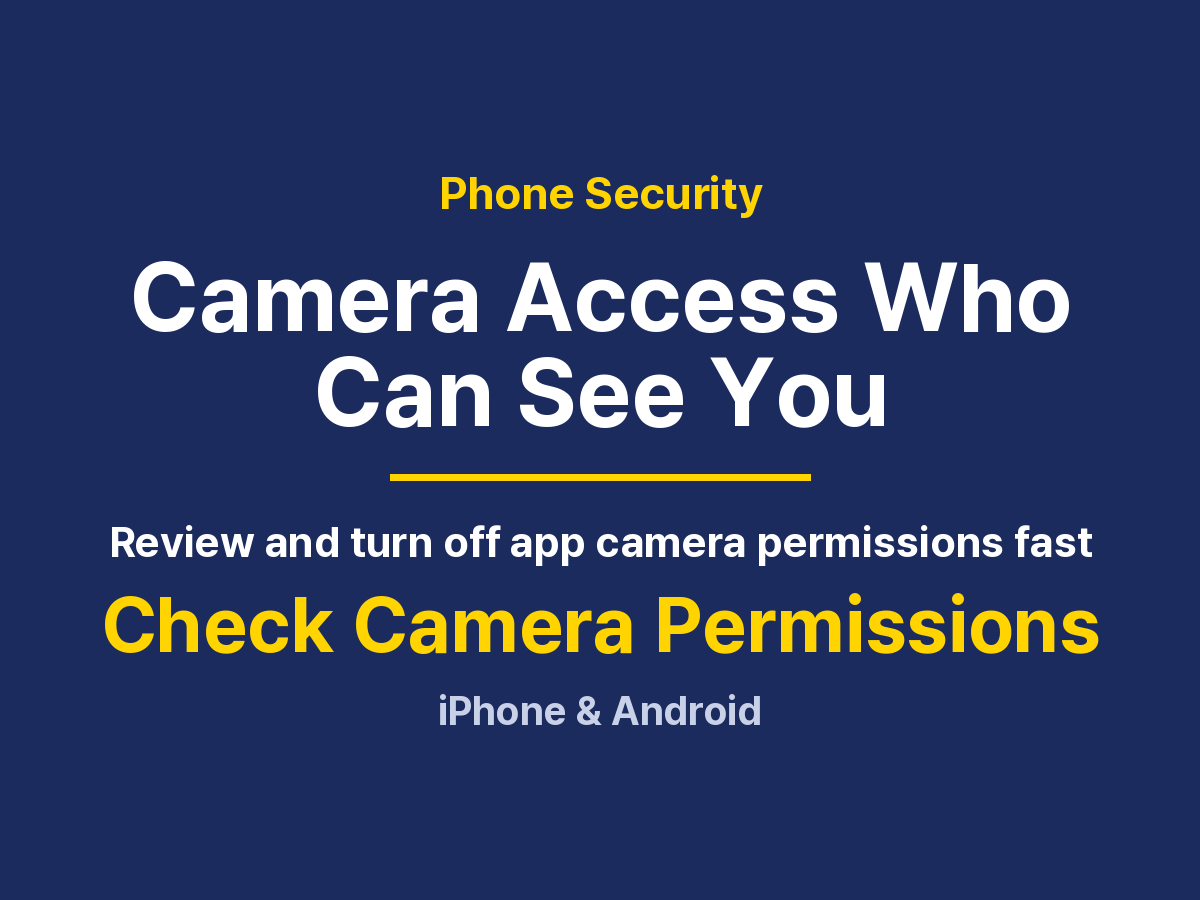Check Which Apps Can Use Your Camera: iPhone, Android and Fixes