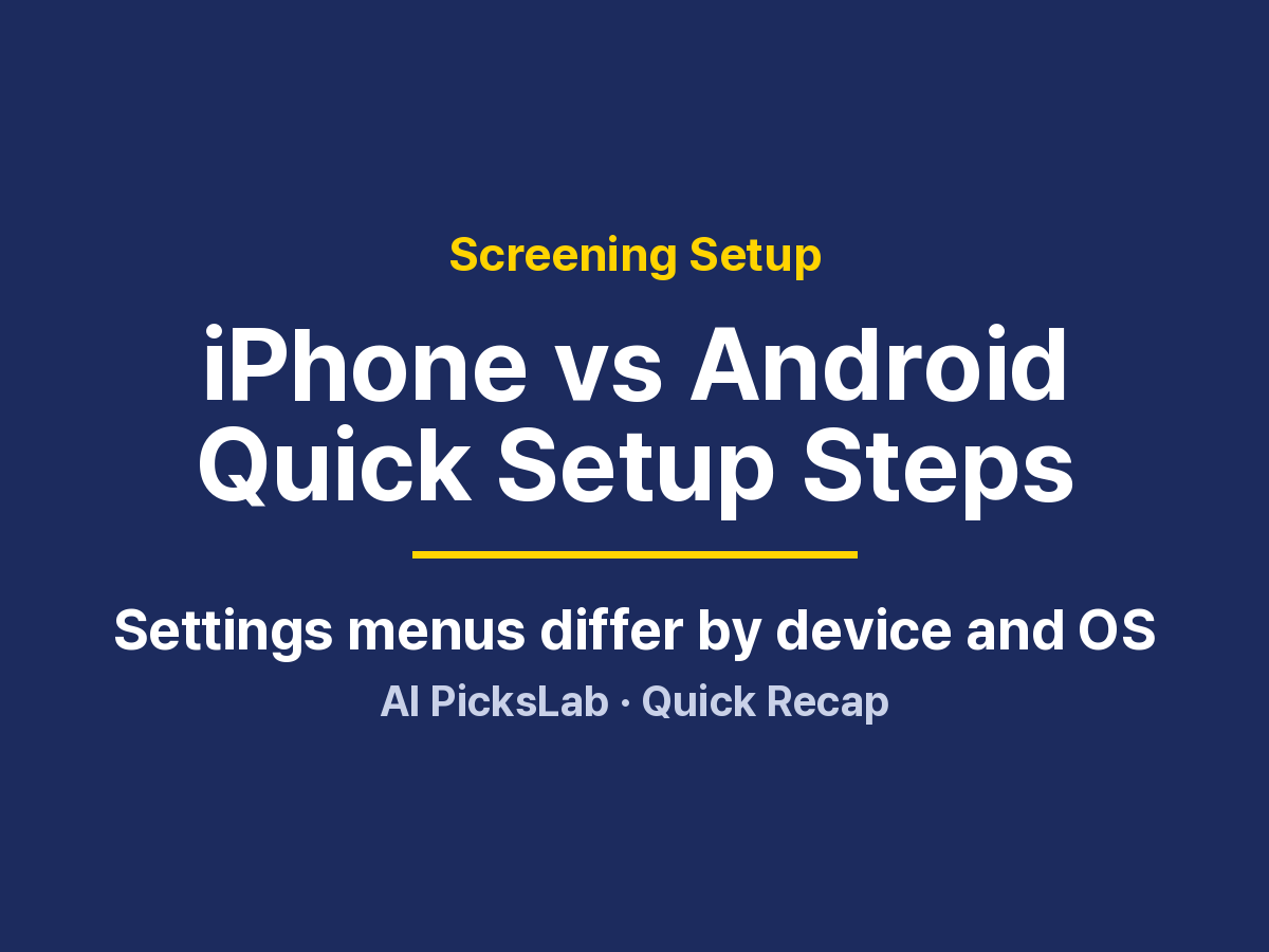 Screening Setup - iPhone vs Android Quick Setup Steps