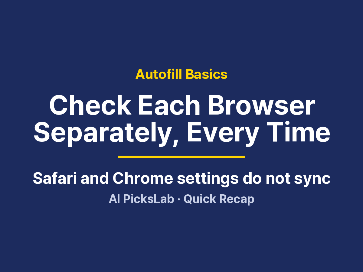 Autofill Basics - Check Each Browser Separately, Every Time