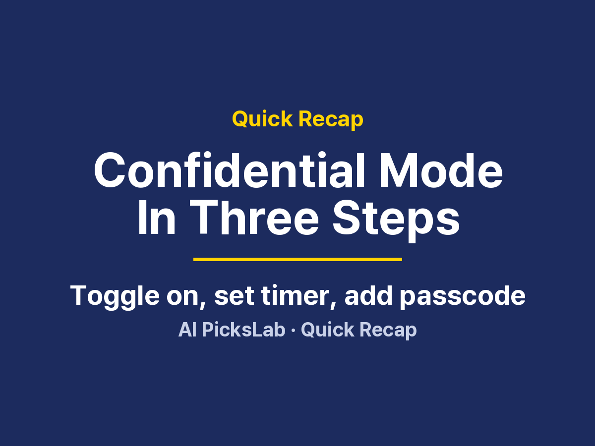 Quick Recap - Confidential Mode In Three Steps